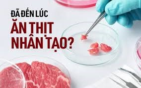 Thịt nuôi cấy trong phòng thí nghiệm - giải pháp cho thay thế tương lai