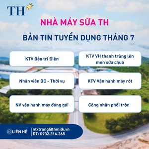 Nhà máy Sữa TH - Nghĩa Đàn, Nghệ An tuyển dụng